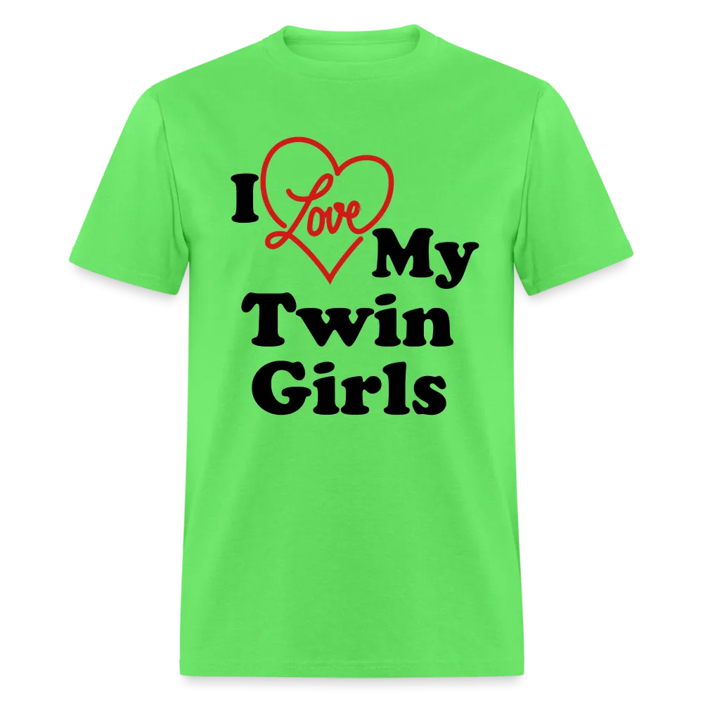 I Love My Twin Girls T-Shirt
