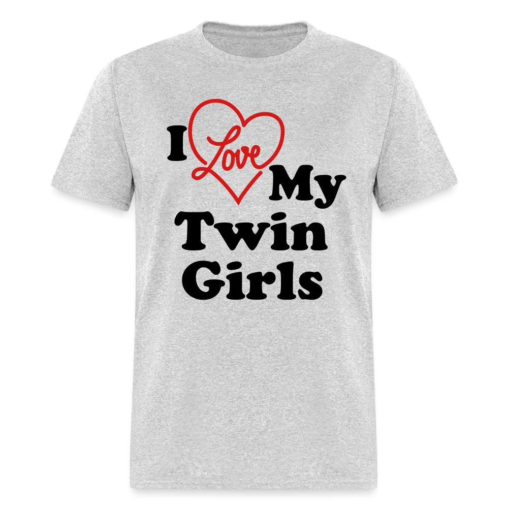 I Love My Twin Girls T-Shirt