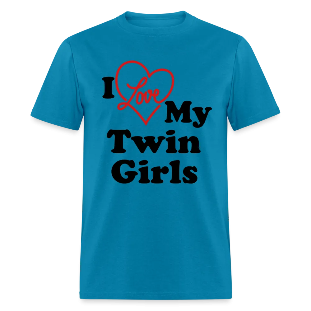 I Love My Twin Girls T-Shirt