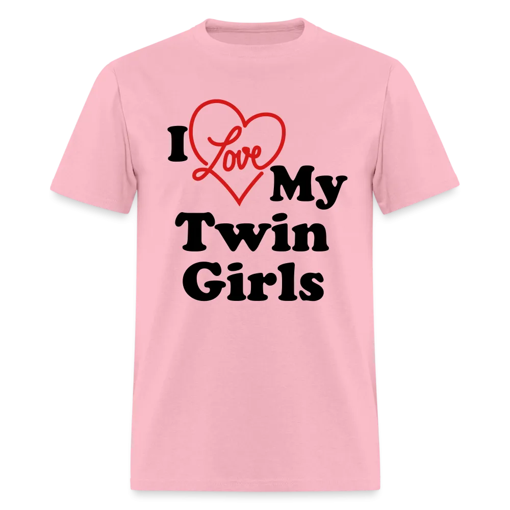 I Love My Twin Girls T-Shirt