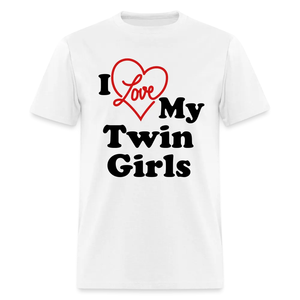 I Love My Twin Girls T-Shirt