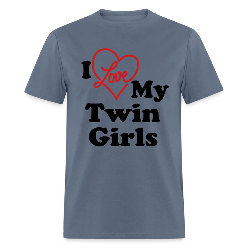 I Love My Twin Girls T-Shirt